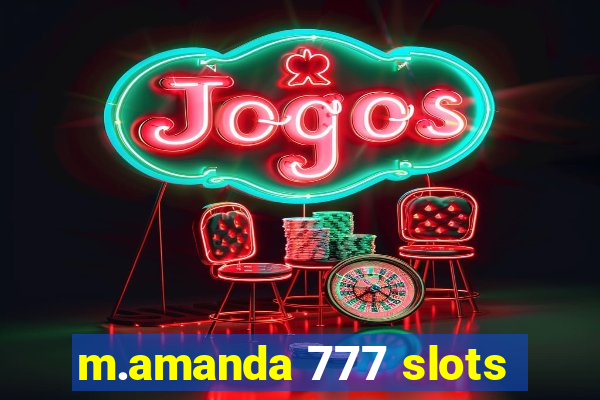 m.amanda 777 slots